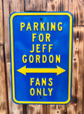 Panneau décoratif NASCAR - Parking for Jeff Gordon Fans only - Import USA - 46,5cm X 30,5cm