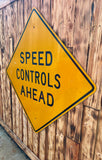 Véritable panneau Routier Américain XXL - SPEED CONTROLS AHEAD - 1m04 X 1m04 - Provenance Colorado