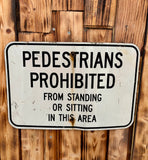 Véritable panneau routier Américain - PEDESTRIAN PROHIBITED  - 46x30cm - Provenance Indiana , USA