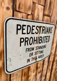 Véritable panneau routier Américain - PEDESTRIAN PROHIBITED  - 46x30cm - Provenance Indiana , USA