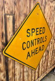 Véritable panneau Routier Américain XXL - SPEED CONTROLS AHEAD - 1m04 X 1m04 - Provenance Colorado